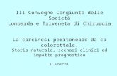 III Convegno Congiunto delle Società Lombarda e Triveneta di Chirurgia La carcinosi peritoneale da ca colorettale. Storia naturale, scenari clinici ed.