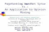 PageRanking WordNet Synsets : An Application to Opinion Mining Andrea Esuli and Fabrizio Sebastiani Istituto di Scienza e Tecnologie dell ’ Informazione.