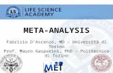 META-ANALYSIS Fabrizio D’Ascenzo, MD - Università di Torino Prof. Mauro Gasparini, PhD - Politecnico di Torino.