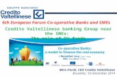 Miro Fiordi, CEO Credito Valtellinese Bruxelles, 1st December 2014 6th European Forum Co-operative Banks and SMEs Credito Valtellinese banking Group near.