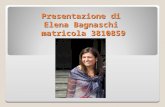 Presentazione di  Elena Bagnaschi  matricola 3810859