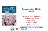 Benevento 2009-2010 Gruppo di lavoro Partecipazione sociale  e politica In collaborazione con