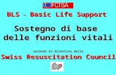 BLS  -  Basic Life Support Sostegno di base  delle funzioni vitali secondo le direttive dello