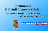 Seminario Il Friuli Venezia Giulia  in rete contro la tratta  Udine, 4 ottobre 2013