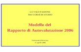 LA VALUTAZIONE  DEI CORSI DI STUDIO Modello del  Rapporto di Autovalutazione 2006