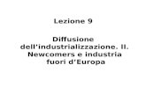 Lezione 9 Diffusione dell’industrializzazione. II.  Newcomers e industria  fuori d’Europa
