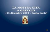 LA NOSTRA GITA  A GRECCIO  (13 dicembre 2013 – Santa Lucia)