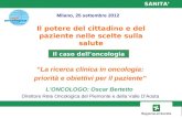 “La ricerca clinica in oncologia: priorità e obiettivi per il paziente” L’ONCOLOGO: Oscar Bertetto