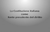 La Costituzione italiana  come  fonte prevalente del diritto