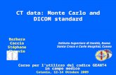 Corso per l’utilizzo del codice GEANT4 in campo medico Catania, 12-14 Ottobre 2009