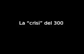 La “crisi” del 300