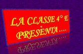 LA CLASSE 4 ° E PRESENTA  ….