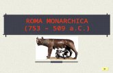 ROMA MONARCHICA (753 – 509 a.C.)