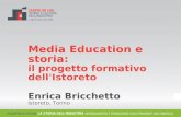 Media Education e storia: il progetto formativo dell'Istoreto Enrica Bricchetto Istoreto, Torino