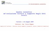Quadro normativo  ed evoluzione tecnica a supporto degli Enti locali  Ferrara – 25 maggio 2007