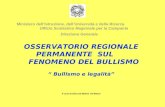 OSSERVATORIO REGIONALE PERMANENTE  SUL         FENOMENO DEL BULLISMO  “ Bullismo e legalità”