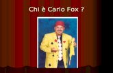 Chi è Carlo Fox ?
