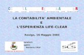 LA CONTABILITA’ AMBIENTALE E  L’ESPERIENZA LIFE-CLEAR Rovigo, 16 Maggio 2003 Relatori: