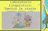 Laboratorio Linguistico: “Dentro le storie” Insegnanti: Arinelli - Fazio – Piccionello - Turano