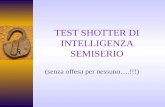 TEST SHOTTER DI INTELLIGENZA SEMISERIO