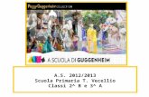 A.S. 2012/2013 Scuola Primaria T. Vecellio Classi 2^ B e 3^ A