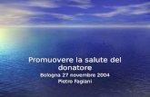 Promuovere la salute del donatore Bologna 27 novembre 2004 Pietro Fagiani