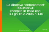 La direttiva “enforcement” 2004/48/CE  recepita in Italia con  D.Lgs.16.3.2006 n.140