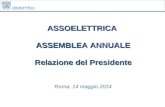ASSOELETTRICA  ASSEMBLEA ANNUALE Relazione del Presidente Roma, 14 maggio 2014