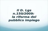 Il D. Lgs n.150/2009:  la riforma del pubblico impiego