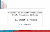 Lezioni di diritto mussulmano Prof. Giovanni Cimbalo  Il waqf o hubus A.A. 2010/2012