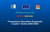 REPUBBLICA ITALIANA REGIONE SICILIANA Programma Operativo Regionale Leader+ Sicilia 2000-2006