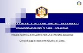 PRECISAZIONI E ISTRUZIONI PER LA STAGIONE 2012/2013 Corsi di aggiornamento Giudici di Gara