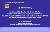 Scuole In Rete per la Qualità La rete SIRQ  Fondata nel 2000 Capofila : IIS D’ Oria Ciriè (To)