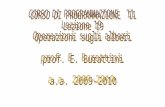 CORSO DI PROGRAMMAZIONE  II Lezione 19 Operazioni sugli alberi prof. E. Burattini a.a. 2009-2010