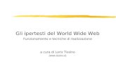 Gli ipertesti del World Wide Web Funzionamento e tecniche di realizzazione a cura di Loris Tissìno