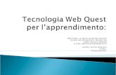 Tecnologia Web  Quest  per l’apprendimento :