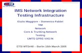 Giulio Maggiore – Domenico Fabbri TIM Network Core & Trunking Network Testing UMTS GPRS VAS IN