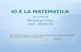IO E LA MATEMATICA a cura di Terrazzan  Elisa matr . 3810134