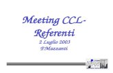 Meeting CCL-Referenti  2 Luglio 2003 P.Mazzanti