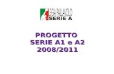 PROGETTO  SERIE A1 e A2 2008/2011