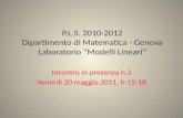 P.L.S.  2010-2012 Dipartimento di Matematica - Genova Laboratorio “Modelli Lineari”