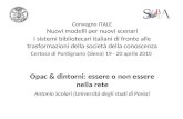 Opac & dintorni: essere o non essere nella rete Antonio Scolari (Università degli studi di Pavia)
