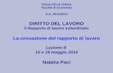 La cessazione del rapporto di lavoro Lezione 8  15 e 16 maggio 2014 Natalia Paci