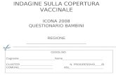 INDAGINE SULLA COPERTURA VACCINALE ICONA 2008 QUESTIONARIO BAMBINI REGIONE