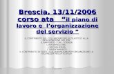 Brescia, 13/11/2006 corso ata   “ il piano di lavoro e  l’organizzazione del servizio ”