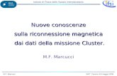 Nuove conoscenze sulla riconnessione magnetica  dai dati della missione Cluster. M.F. Marcucci