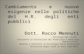 Cambiamento e nuove esigenze nelle politiche del H.R. degli enti pubblici Dott. Rocco Mennuti