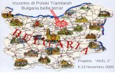Incontro di Polski Trambesh Bulgaria bella terra!