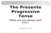 The Presente Progressive Tense