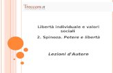 Libertà individuale e valori sociali  2. Spinoza .  Potere e libertà Lezioni d'Autore